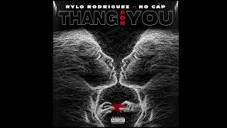 Rylo Rodriguez amp NoCap  Thang For You Official Audio [upl. by Tikna]