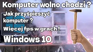 Jak przyśpieszyć komputer Optymalizacja windows 10 Więcej fps w grach [upl. by Noivart703]