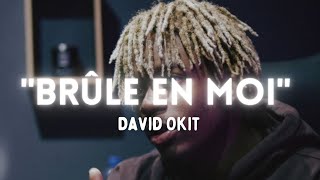 David Okit  Brûle En Moi Clip vidéo [upl. by Ephrayim]