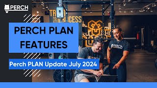 Perch PLAN Update July 2024 [upl. by Congdon974]