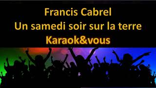 Karaoké Francis Cabrel  Un samedi soir sur la terre [upl. by Ahseinod4]