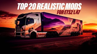 Top 20 ETS2 147 Realistic Mods That will completely change your game  ETS2 Mods [upl. by Hilten]