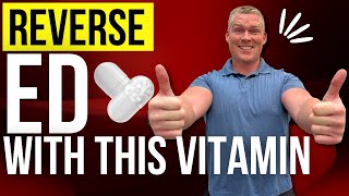 How To Reverse ED With Vitamin B3 Niacin [upl. by Attelrahc136]