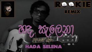 Hada Selena හදසැලෙනා  Dj Rookie Mix  Aruna Liyan Cover by Trimal Liyanage [upl. by Dorey]