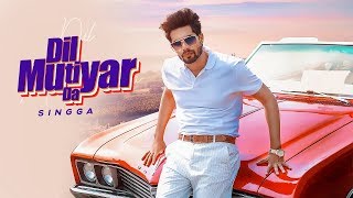 SINGGA  Dil Mutiyar Da Full Song Lyrical Video  Latest Punjabi Songs [upl. by Keviv319]