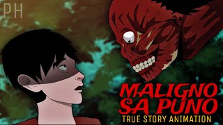 MALIGNO SA PUNO  True Story Animation [upl. by Cardinal167]