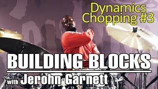 Soultone Cymbals Jerohn Garnett Building Blocks to Chops Dynamics Chopping 3 [upl. by Inor499]