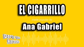 Ana Gabriel  El Cigarrillo Versión Karaoke [upl. by Lletnwahs]