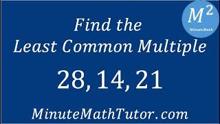 Find the Least Common Multiple of 28 14 21 [upl. by Jeramie513]