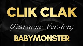 BABYMONSTER  CLIK CLAK Karaoke [upl. by Oiramal]