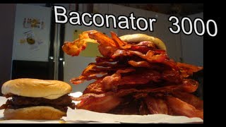 Baconator 3000 3000 Calories of Bacon [upl. by Ahl375]