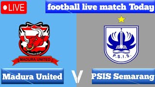 Madura United VS PSIS Semarang live match score result goals update today 2024 [upl. by Halle]