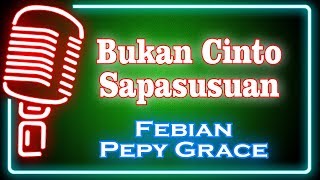 Bukan Cinto Sapasusuan Karaoke Minang  Febian feat Pepy Grace [upl. by Uhsoj]