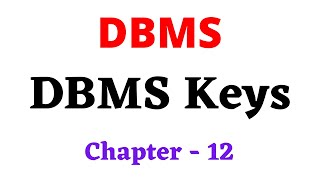 DBMS  CH 12  DBMS Keys Primary Key Foreign Key Super Key Candidate Key Alternate Key Learn CS [upl. by Chandos]