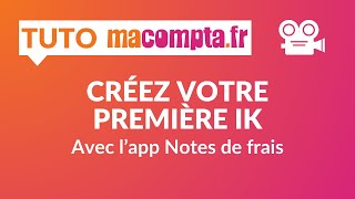 Créez votre première indemnité kilométrique avec lapp Notes de frais macomptafr [upl. by Nolaf]