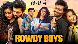 Rowdy Boys Full Movie In Hindi  Ashish Anupama Parmeswaran  1080p HD Facts amp Review [upl. by Hahnke]