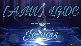 AMV  LGDC  Je vois [upl. by Aynotel769]