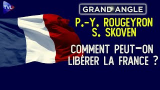 Comment peuton libérer la France  GrandeAngle avec PierreYves Rougeyron amp Stéphane Skoven  TVL [upl. by Trent]