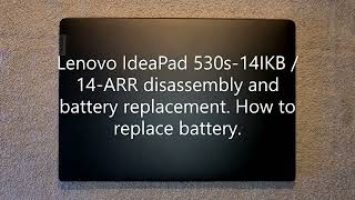 Lenovo IdeaPad 530s14IKB  530s14ARR disassembly  battery replacement How to replace the battery [upl. by Annod]