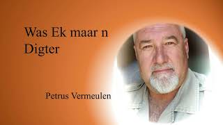 Was Ek maar n Digter  Petrus Vermeulen [upl. by Genet449]