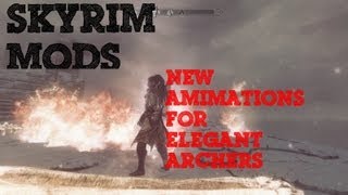 SKYRIM MODS New animations for elegant archers  16 TTTT [upl. by Corrie]