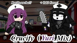 CrucifyYuri mixBut its gachaFNFTaki covershuraex [upl. by Pani346]