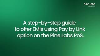 How to offer EMIs with Pay by Link on the Pine Labs PoS [upl. by Anirdua277]