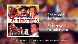 Dos Caminos  The Latin Brothers  Discos Fuentes [upl. by Dolph]