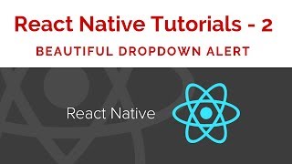 React Native Tutorials  2  Beautiful Dropdown Alert [upl. by Reeba]