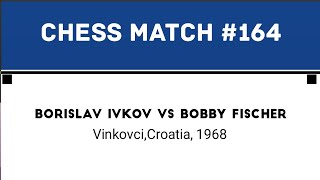 Borislav Ivkov Vs Bobby Fischer • Vinkovci Croatia 1968 [upl. by Emarej142]