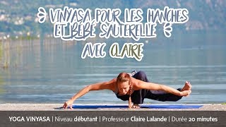 Vinyasa pour les hanches et posture du bébé sauterelle avec Claire Lalande  Yoga Journal France [upl. by Marmaduke377]