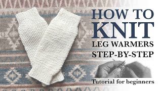 How to knit leg warmer step by step easy beginner Knitting tutorial Free Knitting pattern [upl. by Danette]