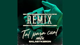 Tal Para Cual  Dj Mick Almada Salastkbron REMIX [upl. by Coney]