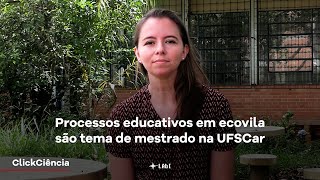 Processos educativos em ecovila são tema de mestrado na UFSCar [upl. by Doehne]