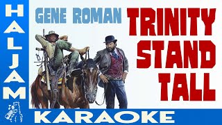 Gene Roman  Trinity Stand Tall karaoke [upl. by Oskar]