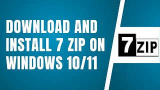 How To Download And Install 7 Zip On Windows 1011 Tutorial [upl. by Angelis]