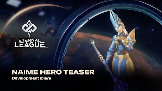 Naime Hero Teaser  Development Diary  Eternal League [upl. by Tomasz]