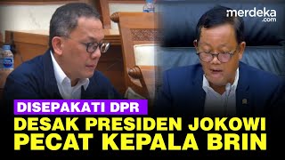 Semua Sepakat Komisi VII DPR Desak Presiden Jokowi Pecat Kepala BRIN [upl. by Garik834]