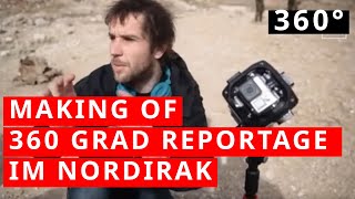 Making Of  360 Grad Reportage im Nordirak [upl. by Halona950]