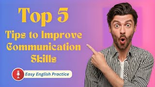 Top 5 Tips to Improve Communication Skills  Practice English Listening and Speaking [upl. by Yaja]