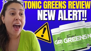 TONIC GREENS  ⛔NEW ALERT🔥  Tonic Greens Review  Tonic Greens Reviews  TonicGreens Support [upl. by Dickman]