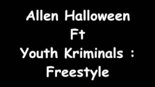 Allen Halloween Ft Youth Kriminals  Freestyle [upl. by Yendyc]