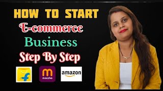 How To Start Ecommerce Business Step By Step  Ecommerce Business Kaise Shuru Kare  Hindi [upl. by Yeniffit]