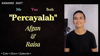 Percayalah Karaoke Duet  Part Cowok  Male Part Only Tanpa Vokal Cewek  Afgan amp Raisa [upl. by Eerahs]