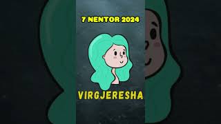 VIRGJERESHA  Horoskopi ditor 7 nentor 2024 [upl. by Henrique]