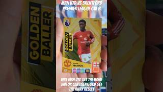 MAN UTD VS BRENTFORD PREMIER LEAGUE ADRENALYN XL PREDICTION panini premierleague manutd shorts [upl. by Marden876]