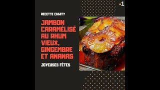 Jambon caramélisé au rhum vieux gingembre et ananas  RECETTE CHWITY [upl. by Elegna639]