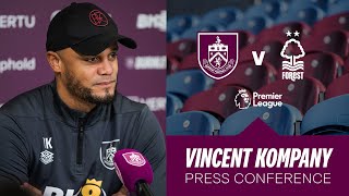 Vincent Kompanys Forest Pre Match Press Conference  PREVIEW  Burnley v Nottingham Forest [upl. by Ilrahs]