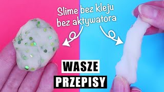 TESTUJĘ WASZE PRZEPISY NA SLIME Slime bez kleju slime bez boraksu i więcej [upl. by Ydurt]