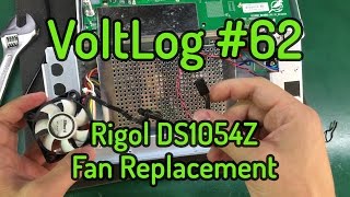 Voltlog 62  Rigol DS1054Z Fan Replacement [upl. by Meirrak]